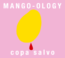 copa salvo / MANGO-OLOGY