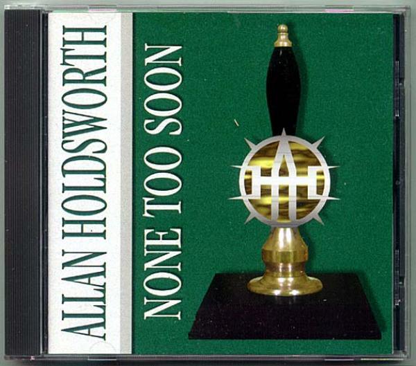 CD● ALLAN HOLDSWORTH アランホールズワース None Too Soon