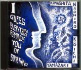 CD● 川下直広 山崎弘一 I Guess Everything Reminds You of Something